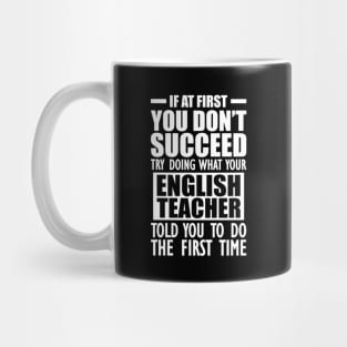 English Teacher - If at first You don't succeed Mug